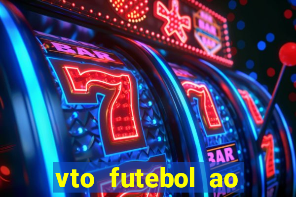 vto futebol ao vivo biz